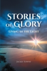 Image for Stories of Glory: Living in the Light