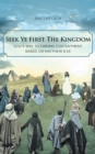 Image for Seek Ye First the Kingdom: God&#39;s Way to Finding Contentment Based on Matthew 6:33