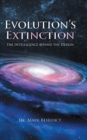 Image for Evolution&#39;s Extinction : The Intelligence behind the Design