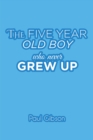Image for Five Year Old Boy Who Never Grew Up