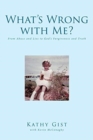 Image for What&#39;s Wrong with Me? : From Abuse and Lies to God&#39;s Forgiveness and Truth