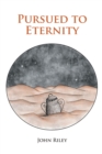 Image for Pursued to Eternity