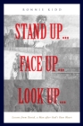 Image for Stand Up...Face Up...Look Up... : Lessons from David, a Man after God&#39;s Own Heart