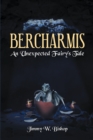 Image for Bercharmis: An Unexpected Fairy&#39;s Tale