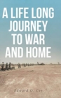 Image for A Life Long Journey to War and Home