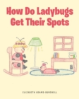 Image for How Do Ladybugs Get Their Spots