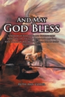 Image for And May God Bless : A Memoir Of Searching And Finding Then Depending On The God Of The &#39;And May