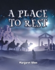 Image for Place to Rest: The First Advent of Jesus the Christ, Our Eternal Hope