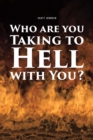 Image for Who Are You Taking to Hell With You?