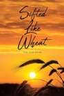 Image for Sifted Like Wheat