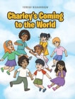 Image for Charley&#39;s Coming to the World