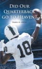 Image for Did Our Quarterback go to Heaven?