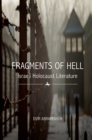 Image for Fragments of hell: Israeli Holocaust literature