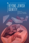 Image for Beyond Jewish Identity : Rethinking Concepts and Imagining Alternatives