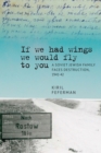 Image for &quot;If we had wings we would fly to you&quot;