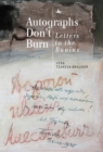 Image for Autographs Don&#39;t Burn : Letters to the Bunins, Part 1