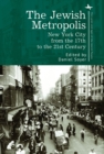 Image for The Jewish metropolis  : New York from the 17th to the 21st century