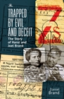 Image for Trapped by evil and deceit: the story of Hansi and Joel Brand
