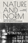 Image for Nature and norm  : Judaism, Christianity, and the theopolitical problem