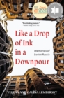 Image for Like a Drop of Ink in a Downpour : Memories of Soviet Russia