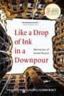 Image for Like a Drop of Ink in a Downpour: Memories of Soviet Russia