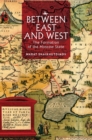 Image for Between East and West: The Formation of the Moscow State
