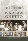 Image for The doctors of the Warsaw Ghetto