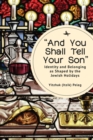 Image for &quot;And You Shall Tell Your Son&quot;: Identity and Belonging as Shaped by the Jewish Holidays