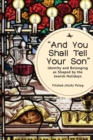 Image for “And You Shall Tell Your Son” : Identity and Belonging as Shaped by the Jewish Holidays