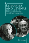 Image for Leibowitz and Levinas  : between Judaism and universalism