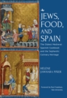 Image for Jews, Food, and Spain: The Oldest Medieval Spanish Cookbook and the Sephardic Culinary Heritage