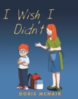 Image for I Wish I Didn&#39;t