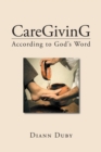 Image for Caregiving According To God&#39;s Word