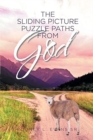 Image for The Sliding Picture Puzzle Paths from God