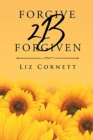 Image for Forgive 2B Forgiven