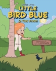 Image for Little Bird Blue : (A True Story)