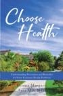Image for Choose Health: Understanding Prevention and Remedies for Some Common Health Problems