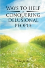 Image for Ways to Help in Conquering Delusional People