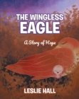 Image for Wingless Eagle; A Story of Hope