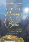 Image for Hopeful Messages from The Bible : An Ordinary Man Finds Meaning; Volume One