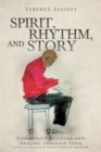 Image for SPIRIT, RHYTHM, and STORY: Community Building and Healing Through Song