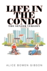 Image for Life in the Condo: The Senior Version