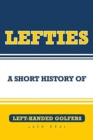 Image for Lefties : A Short History of Left-Handed Golfers