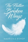 Image for The Flutter of Broken Wings