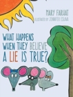 Image for What Happens When They Believe A Lie Is True?