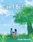 Image for Can I Be?