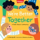 Image for We&#39;re better together  : a book about community