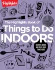 Image for The Highlights Book of Things to Do Indoors