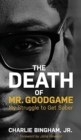 Image for The Death of Mr.GoodGame : My Struggle to Get Sober