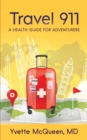 Image for Travel 911 : A Health Guide for Adventurers